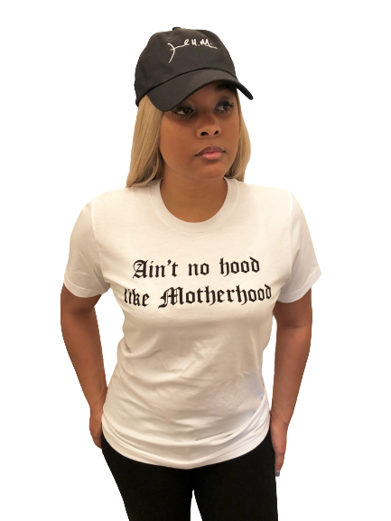 Ain't no Hood like Motherhood T-Shirt