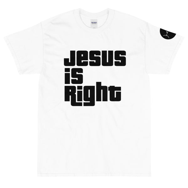Jesus is Right T-Shirt