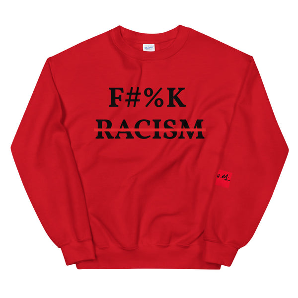 F#%K RACISM Sweatshirt